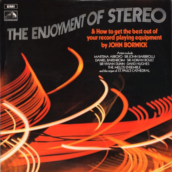John Borwick — The Enjoyment Of Stereo & How To Get The Best Out Of Your Record Playing Equipment