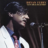 Bryan Ferry — Let's Stick Together