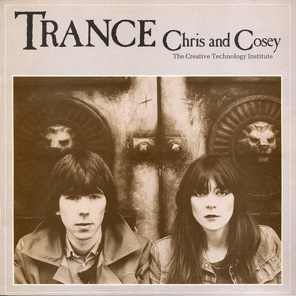 Chris & Cosey / CTI — Trance