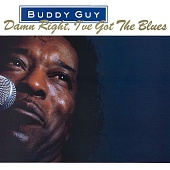 Buddy Guy — Damn Right, I've Got The Blues