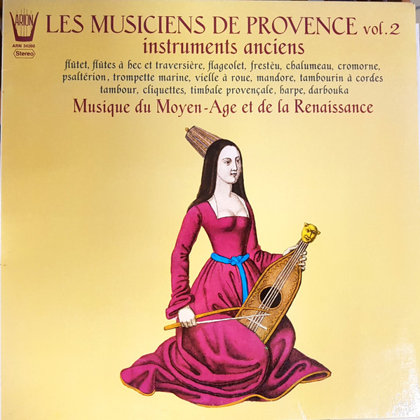 Les Musiciens De Provence — Vol. 2 - Musique Du Moyen-Age Et De La Renaissance - Instruments Anciens
