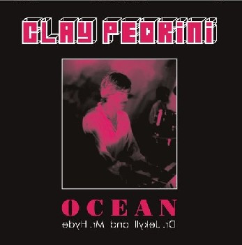 Clay Pedrini — Ocean / Dr. Jekyll & Mr. Hyde