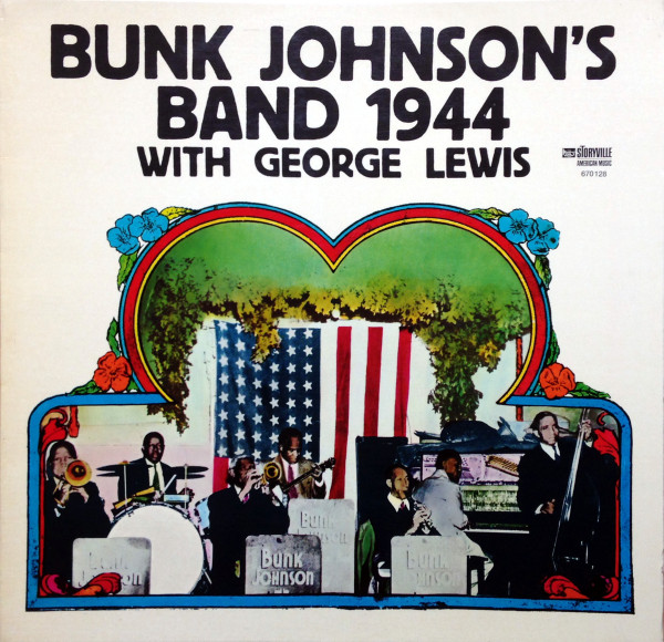 Bunk Johnson And His New Orleans Band With George Lewis — 1944