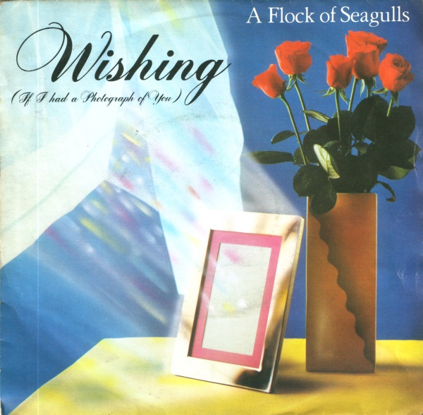 A Flock Of Seagulls — Wishing (If I Had A Photograph Of You)