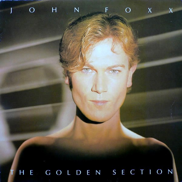 John Foxx — The Golden Section