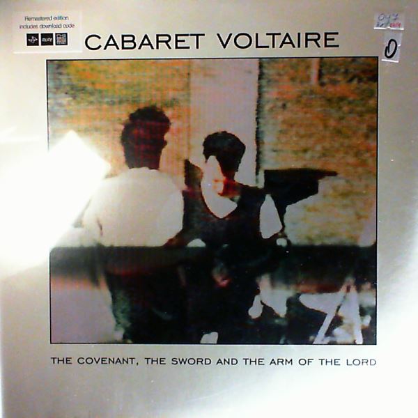Cabaret Voltaire — The Covenant, The Sword And The Arm Of The Lord