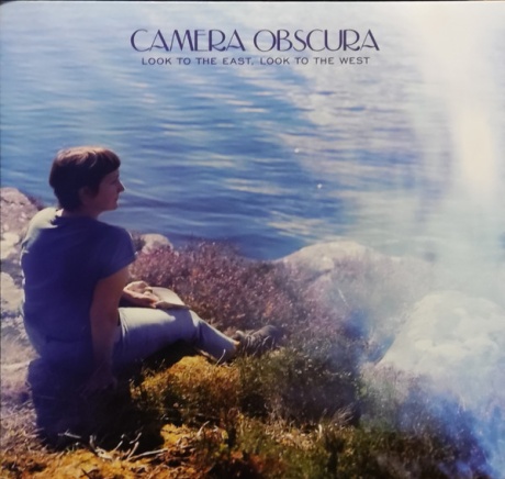 CAMERA OBSCURA — Look To The East, Look To The West
