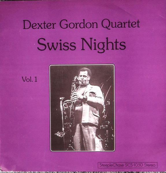 Dexter Gordon Quartet — Swiss Nights Vol. 1