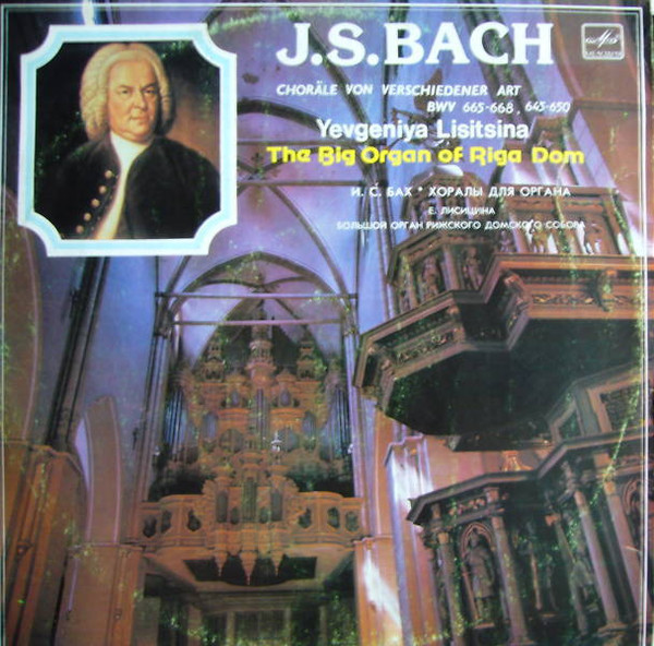 Johann Sebastian Bach - Jevgēņija Ļisicina — Choräle Von Verschiedener Art - The Big Organ Of Riga Dom