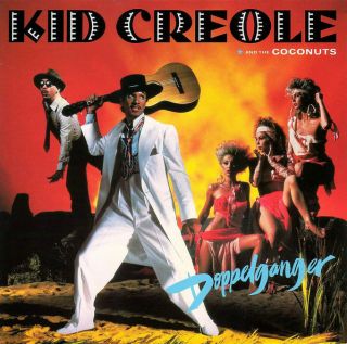 Kid Creole And The Coconuts — Doppelganger