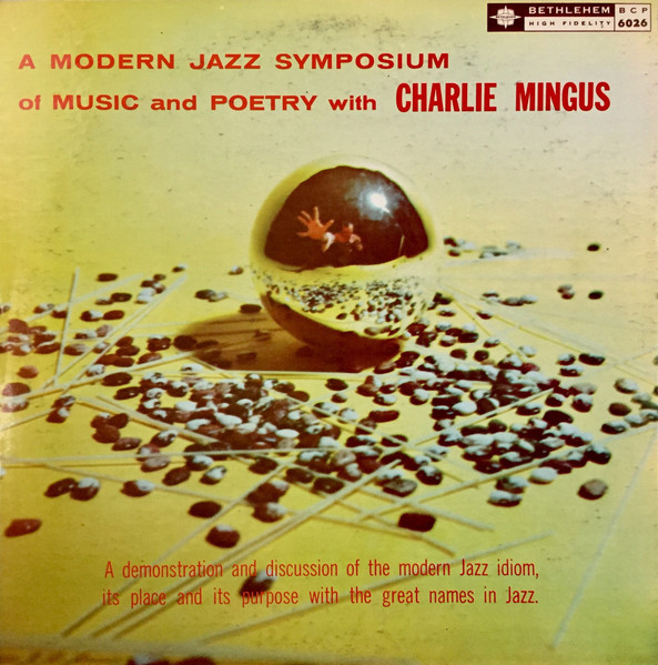Charles Mingus — A Modern Jazz Symposium Of Music And Poetry