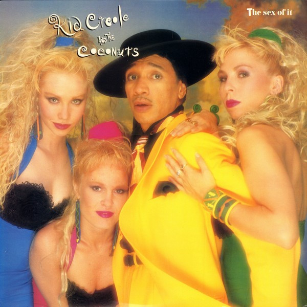 Kid Creole And The Coconuts — The Sex Of It