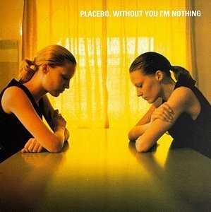 Placebo — Without You I'M Nothing