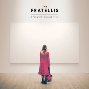 The Fratellis — Eyes Wide, Tongue Tied