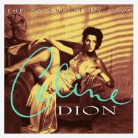 Céline Dion — The Colour Of My Love