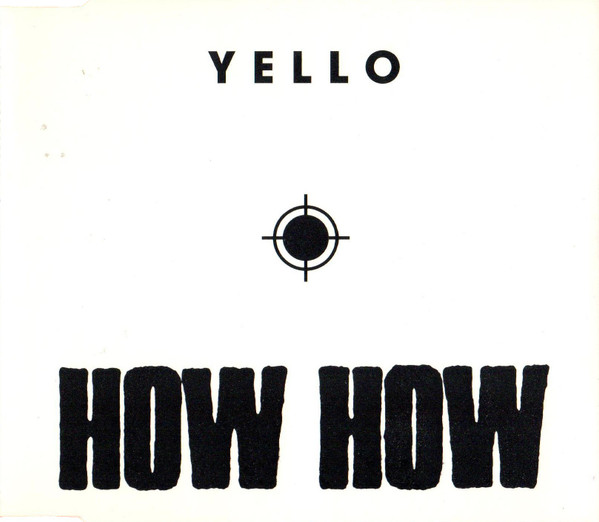 Yello — How How