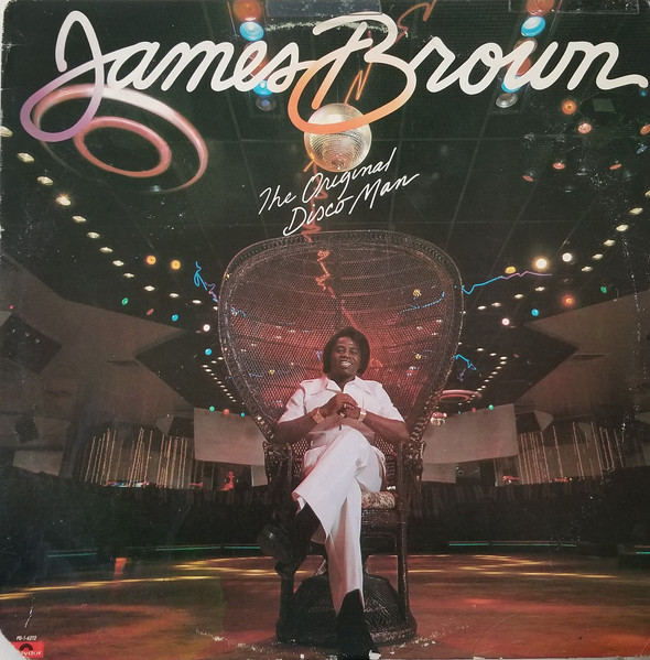 James Brown — The Original Disco Man