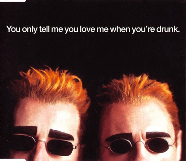 Pet Shop Boys — You Only Tell Me You Love Me When You're Drunk