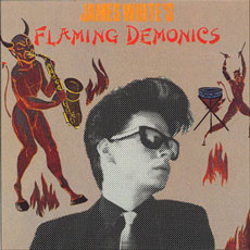 James White (2) — James White's Flaming Demonics