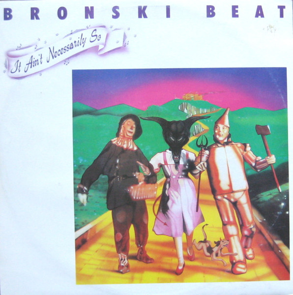 Bronski Beat — It Ain't Necessarily So