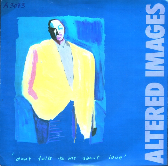 Altered Images — Don't Talk To Me About Love