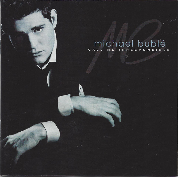 Michael Bublé — Call Me Irresponsible