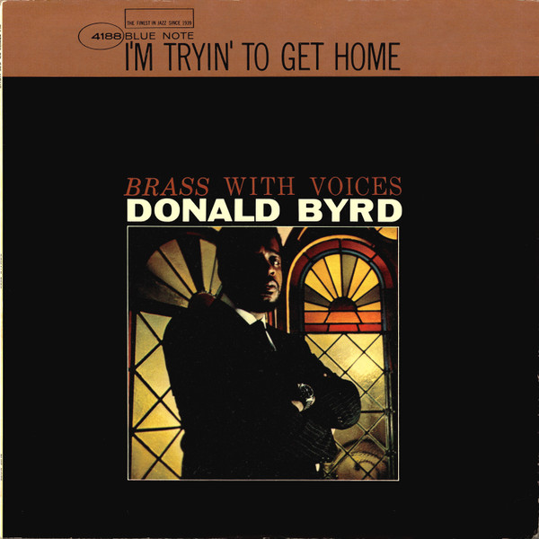 Donald Byrd — I'm Tryin' To Get Home - Brass With Voices