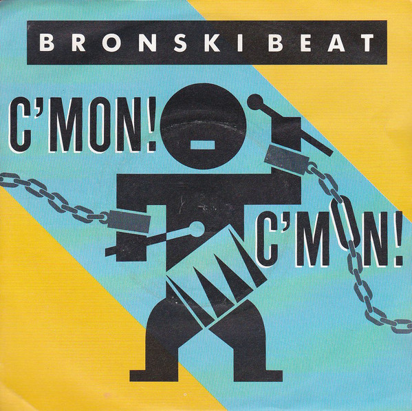 Bronski Beat — C'mon! C'mon!