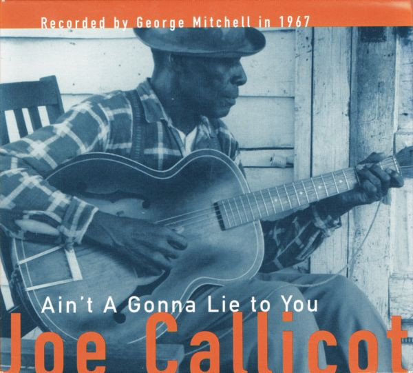 Callicott Joe — Ain't A Gonna Lie To You