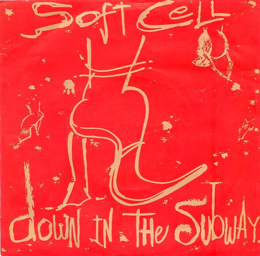 Soft Cell — Down In The Subway