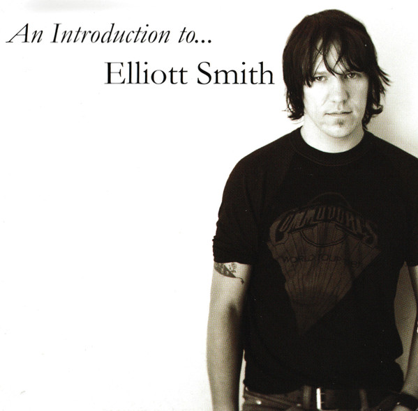 Elliott Smith — An Introduction To...