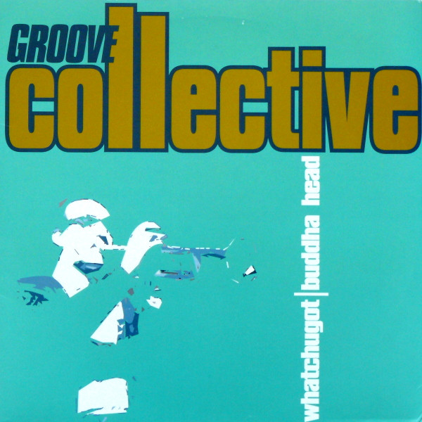Groove Collective — Whatchugot / Buddha Head