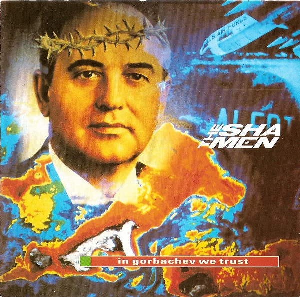 The Shamen — In Gorbachev We Trust