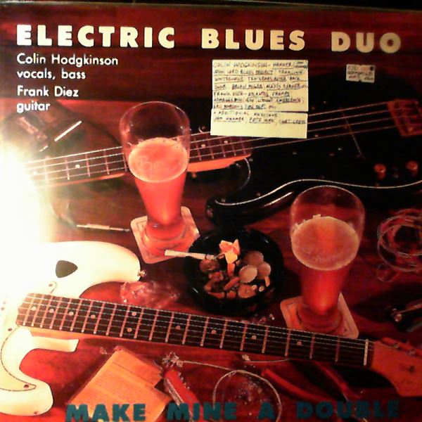 Electric Blues Duo (Hodgkinson Colin - Ten Years After, Whitesnake; Diez Frank - Armaggedon; Hammer Jan, York Pete, Cress Curt) — Make Mine A Double