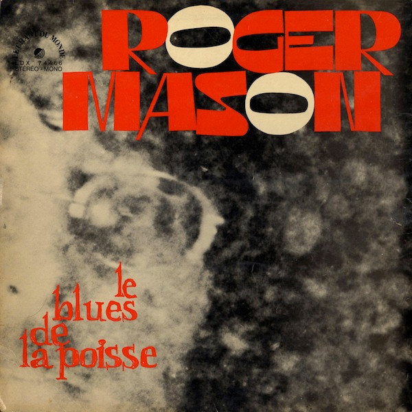 Roger Mason — Le Blues De La Poisse