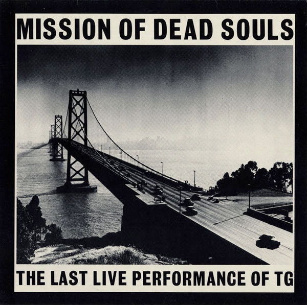 Throbbing Gristle — Mission Of Dead Souls