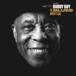Buddy Guy — The Blues Don't Lie