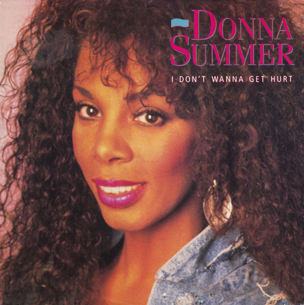Donna Summer — I Don't Wanna Get Hurt