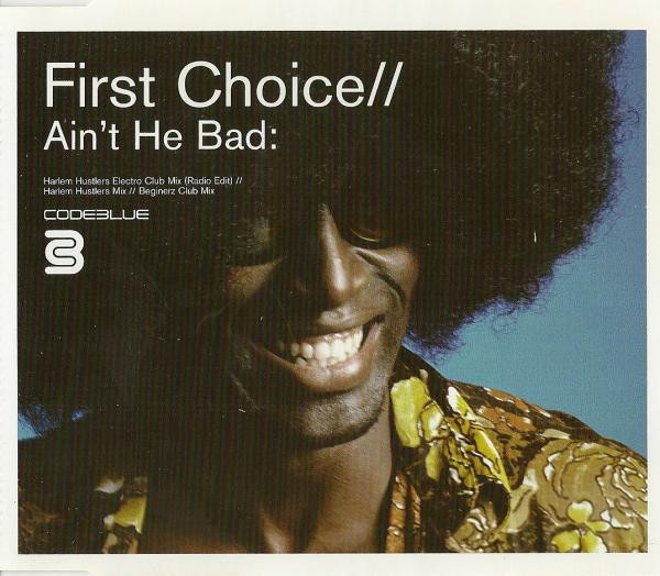 First Choice — Ain't He Bad