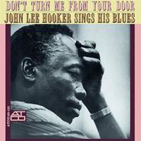 John Lee Hooker — Don't Turn Me From Your Door - John Lee Hooker Sings His Blues