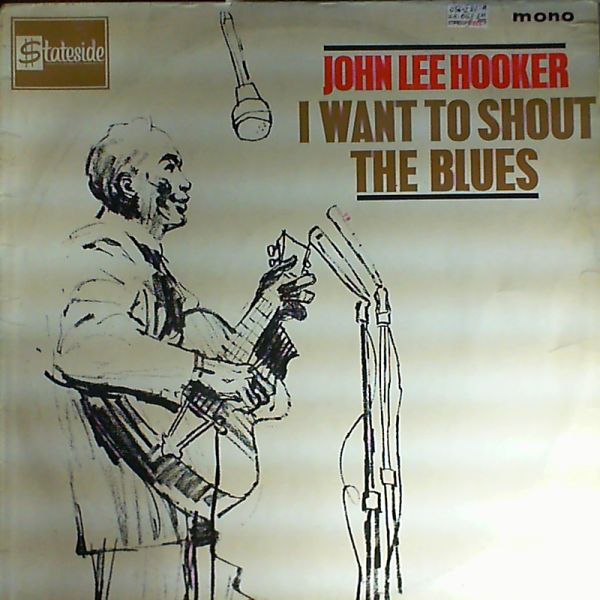 Hooker John Lee — I Want To Shout The Blues
