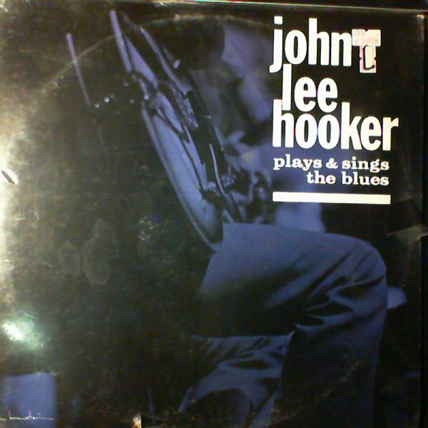 John Lee Hooker — Plays & Sings The Blues