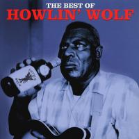 Howlin' Wolf — Best Of Howlin' Wolf