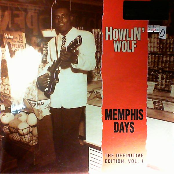 Howlin' Wolf — Memphis Days - The Definitive Edition, Vol. 1