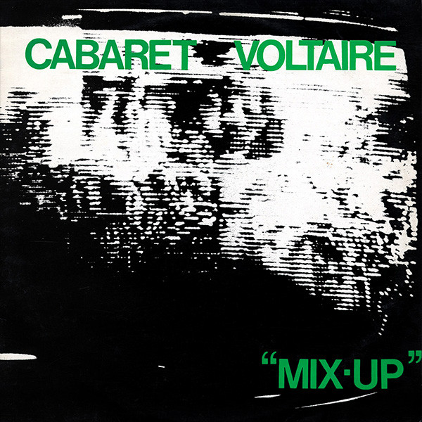 Cabaret Voltaire — Mix-Up