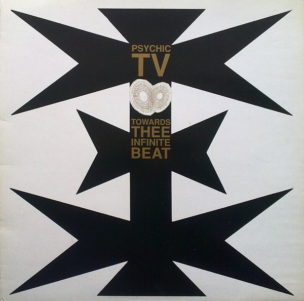Psychic TV — Towards Thee Infinite Beat