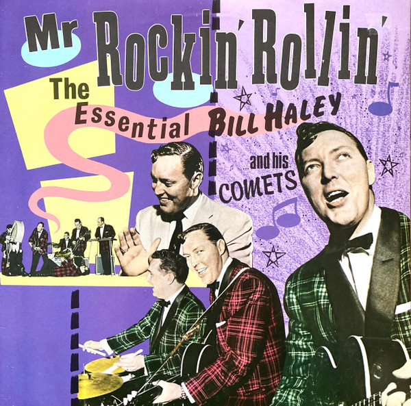 Bill Haley And His Comets — Mr. Rockin' Rollin' (The Essential Bill Haley And His Comets)