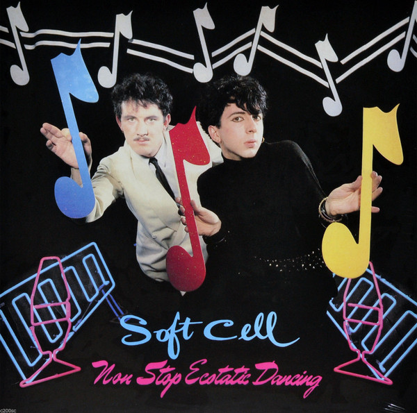 Soft Cell — Non Stop Ecstatic Dancing