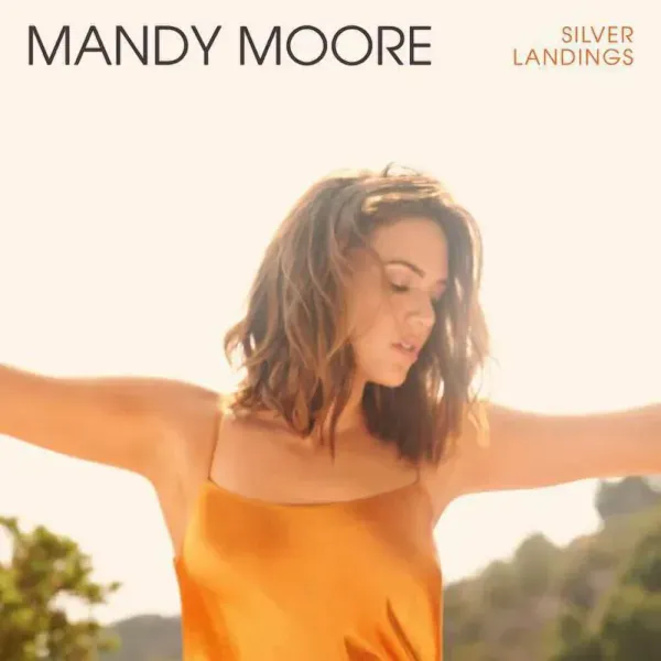Mandy Moore — Silver Landings
