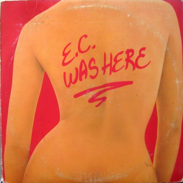 Clapton Eric — E.C. Was Here